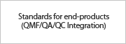 Standards for end-products(QMF/QA/QC Integration)